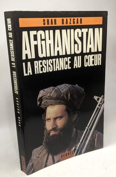 Afghanistan la résistance au coeur. Bazgar Shah