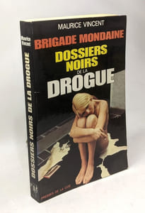 Dossiers noirs de la drogue / brigade mondaine (format in8 moyen)