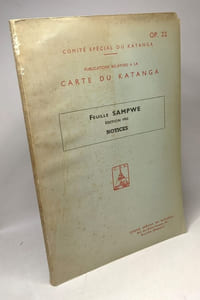 Publications relatives à la Carte du Katanga - feuille Sampwe édition 1952 NOTICES --- OP. 22