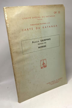Publications relatives à la Carte du Katanga - feuille Sampwe édition 1952 NOTICES --- OP. 22. Comité Spécial Du Katanga