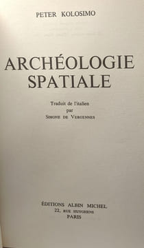 Archéologie spatiale - traces mystérieuses objets non identifiés présences inquiétantes dans la préhistoire la terre a-t-elle été habitée par d'autres ...