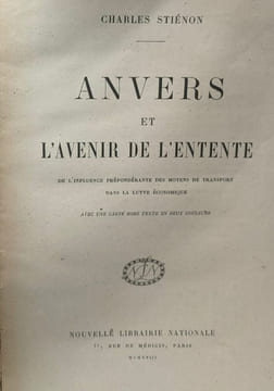 Anvers et l'avenir de l'entente - de l'influence prépondérante des moyens de transport dans la lutte économique - avec une grande carte en deux ...