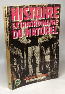 Histoire extraordinaire du naturel - de l'apparence à la réalité