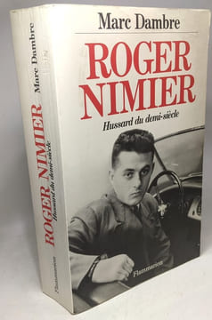 Roger Nimier : hussard du demi-siècle. DAMBRE Marc