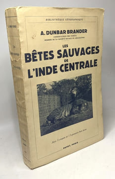 Les bêtes sauvages de l'Inde Centrale / Bibliothèque géographique. A. Dunbar Brander
