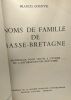 NOMS DE FAMILLE DE BASSE-BRETAGNE - Matériaux pou servir à l'étude de l'anthroponymie bretonne. Gourvil Francis