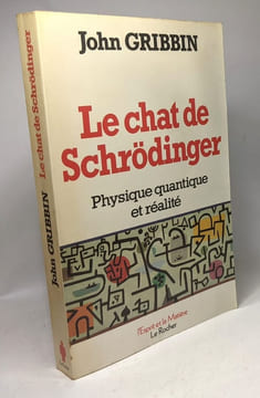 Le Chat de Schrôdinger . Physique quantique et réalité. John Gribbin