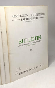 Bulletin de la Krishnamurti Foundation Trust Ltd. (traduction française) - 7 numéros édités entre 1994 et 1997: n°66-68-69-70-71-72-73