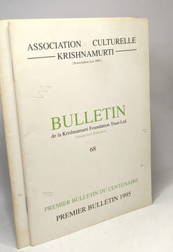 Bulletin de la Krishnamurti Foundation Trust Ltd. (traduction française) - 7 numéros édités entre 1994 et 1997: n°66-68-69-70-71-72-73. Association ...