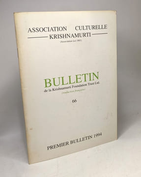 Bulletin de la Krishnamurti Foundation Trust Ltd. (traduction française) - 7 numéros édités entre 1994 et 1997: n°66-68-69-70-71-72-73. Association ...