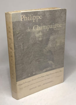 Philippe de Champaigne - sa vie et son oeuvre (Bruxelles 1602 Paris 1674). A. Mabille De Poncheville