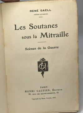 Les soutanes sous la mitraille - scène de guerre. Gaell René