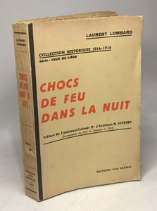 Chocs de feu dans la nuit - Ceux de Liège / Coll. historique 1914-1918 - préface du lieutenant colonel Hre d'artillerie m. Speesen