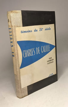Charles de Gaulle - Témoins du XXe siècle. Cattaui Georges