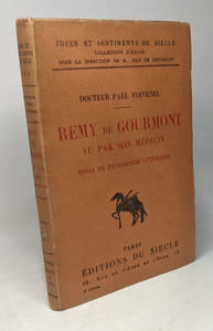 Remy de gourmont vu par son medecin / essai de psychologie littéraire / idées et sentiments du siècle