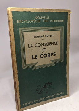 La conscience et le corps / Nouvelle encyclopédie philosophique. RUYER Raymond