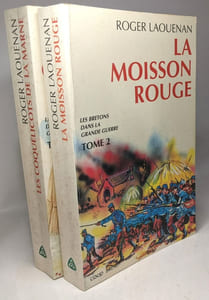 Les Bretons dans la grande guerre: T.1: Le Tocsin de la moisson + T.2: La moisson rouge + T.3: Les coquelicots de la Marne --- 3 livres