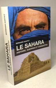 Le Sahara - histoire guerres et conquêtes