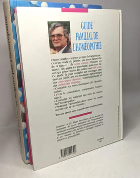 Guide familial de l'homéopathie + L'homéopathie une médecine sur mesure + Se soigner par l'homéopathie + Encyclopédie familiale d'Homéopathie. ...