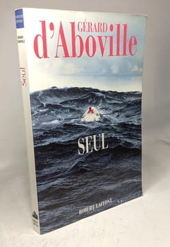 6 livres: Pêcheurs de haute mer + Mémoires d'un gentilhomme corsaire + Avec les bagnards de la mer + Un 3 coques sur l'atlantique + Seul + Trafic au ...
