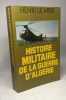 Les Marines à Khé Sanh + HIstoire militaire de la guerre d'Algérie --- 2 livre d'histoire militaire. D'Orcival François Chaunac Jacques-François De