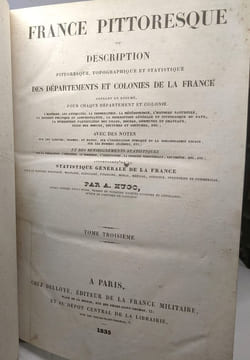 La France pittoresque ou description pittoresque topographique et statistique des départements et colonies de la France - Complet en trois volumes. A. ...