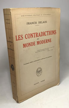 Les contradictions du monde moderne - bibliothèque politique et économique - 3e édition entièrement conforme à la première. Delaisi Francis