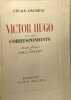 Victor Hugo et ses correspondants - avant-propos de Paul Valéry. Cécile Daubray