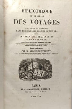 Bibliotheque universelle des voyages effectués par mer ou par terre dans les diverses parties du monde depuis les premieres découvertes jusqu'a nos ...
