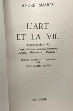 L'art et la vie - lettres inédites de Suarès Rolland Jammes Unamuno Bergson Montherlant Paulhan... - textes établis et préfacés par Yves-Alain Favre. ...