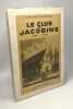 Le club des Jacobins 1789-1795. Castelnau Jacques