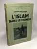 L'Islam dans le monde -Dynamisme politique Position de l'Europe et de la France. Pellegrin Arthur