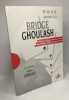 Les entames: Bridge... + Bridge Ghoulash (en annexe Bridge Chicago --- 2 livres. Vraca Alexandre