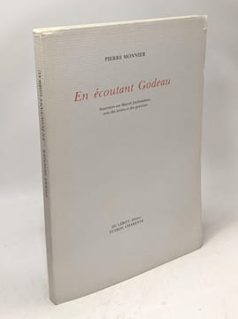 En écoutant Godeau - souvenirs sur Marcel Jouhandeau avec des lettres et des portraits. Monnier Pierre