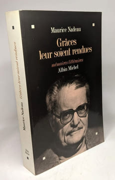 Grâces leur soient rendues - mémoires littéraires. Nadeau Maurice