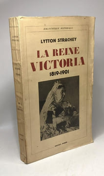 La reine Victoria 1819-1901 / Bibliothèque Historique. Strachey Lytton