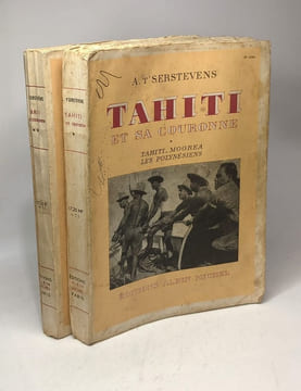 Tahiti et sa couronne - TOME UN: Tahiti-Moorea les Polynésiens + TOME DEUX: Marquises-Sous-le-vent Ausrales- Tuamotu. A. T'serstevens