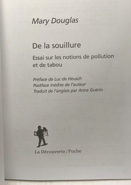 De la souillure : Essais sur les notions de pollution et de tabou nouvelle édition. Douglas Mary Heusch Luc de Guérin Anne