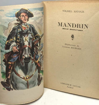 Mandrin - récit historique / Série Iris Collection Gründ illustrée. Michel Astour