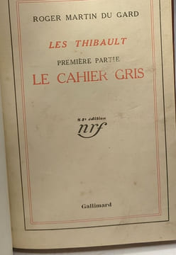 Les Thibault - 4 volumes: 1ère partie: Le cahier gris + 2e partie: Le pénitencier + 3e partie: la belle saison (2 volumes). Roger Martin du Gard