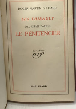 Les Thibault - 4 volumes: 1ère partie: Le cahier gris + 2e partie: Le pénitencier + 3e partie: la belle saison (2 volumes). Roger Martin du Gard