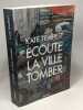 Ecoute la ville tomber. Tempest Kate Nasalik Madeleine