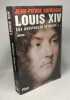 Louis XIV - TOME 1 : Le Lever du soleil 1637-1661 + TOME 2: Les passions et la gloire 1661-1670 - 2 livres. DUFREIGNE JEAN-PIERRE