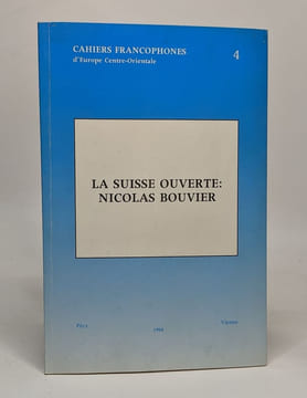Cahiers francophones d'Europe Centre-Orientale. La Suisse ouverte. Bouvier Nicolas