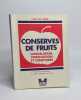 Conserves de fruits: congélation stérilisation et confitures. Bernardin Paule