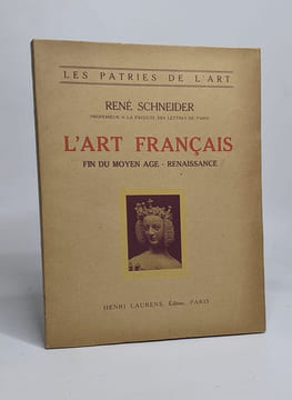 L'art français- fin du moyen âge - renaissance. Schneider René