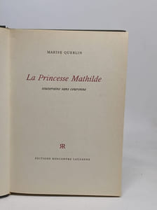 La princesse mathilde - souveraine sans couronne