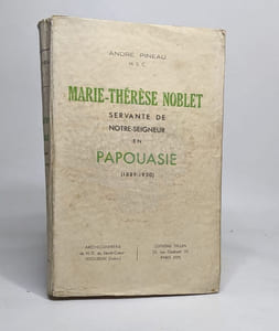 Martie-Thérès Noblet servante de notre-seigneur en Papouasie (1889-1930)