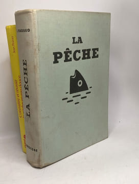 6 livres sur la pêche: La pêche (larousse) + La pêche (Nadaud) + Connaître et réussir la pêche en eau douce + La pêche une passion + Encyclopédie de ...