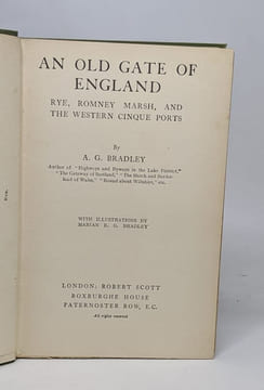 An old gate of england - rye romney marsh and the western cinque ports. A. G. Bradley